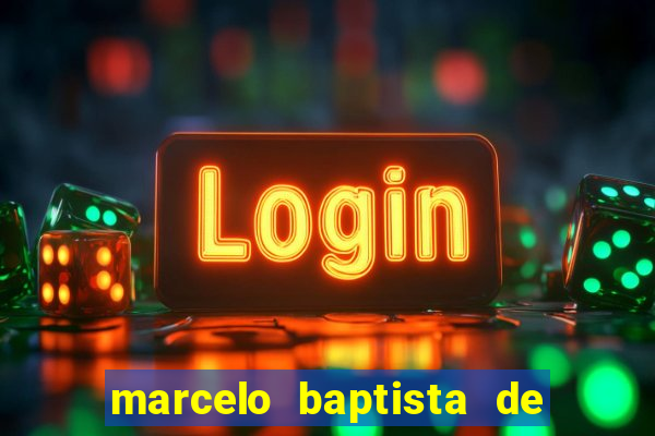 marcelo baptista de oliveira fortuna